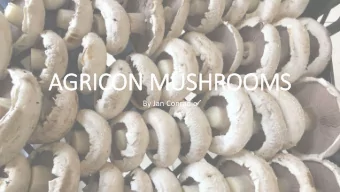 AG  AGRICON MUS  MUSHROOMS  By Jan Conradie  How w  we  e got  ot St  Started  Started doing