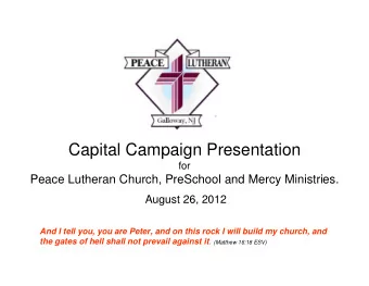 Capital Campaign Presentation  for  Peace Lutheran Church, PreSchool and Mercy Ministries.  August