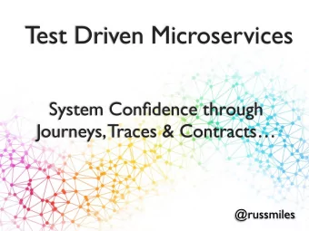 Test Driven Microservices  System Confidence through  Journeys, Traces &amp; Contracts