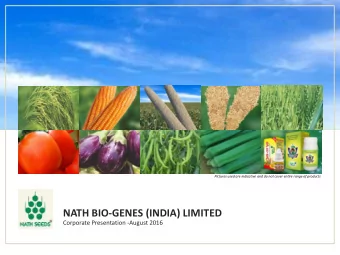NATH BIO-GENES (INDIA) LIMITED  Corporate Presentation -August 2016  Nath Bio-Genes (India) Ltd