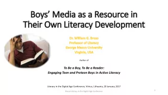 Boys  s M  Media a  as  s a Reso  source i  in  Their O  Own L  Literacy D  y Development  t