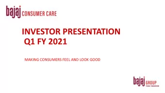 INVESTOR PRESENTATION  Q1 FY 2021  MAKING CONSUMERS FEEL AND LOOK GOOD Key Indicators  Q1 FY