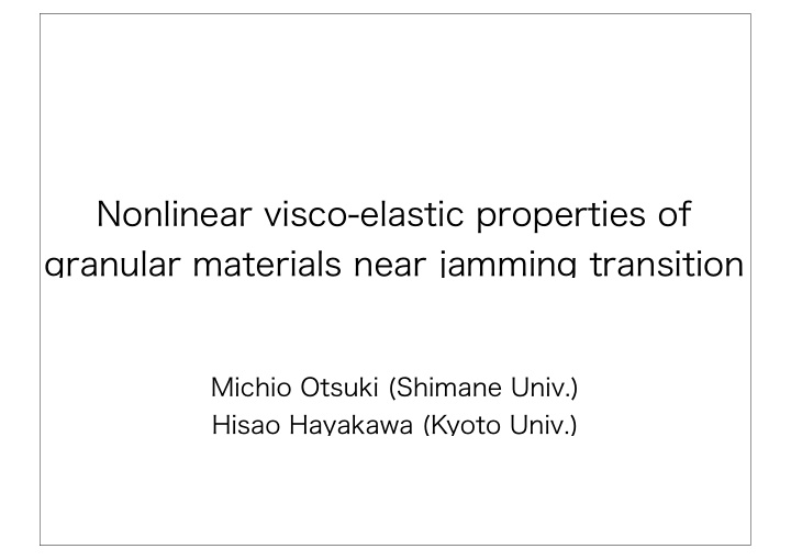 nonlinear visco elastic properties of granular materials