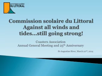 Annual General Meeting and 25 th Anniversary St-Augustine River, March 22 nd , 2014  Special