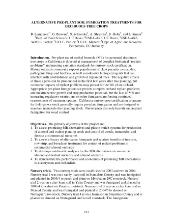 ALTERNATIVE PRE-PLANT SOIL FUMIGATION TREATMENTS FOR DECIDUOUS TREE CROPS B. Lampinen 1* , G.
