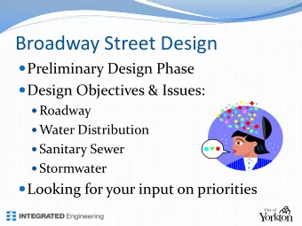 Broadway Street Design  Preliminary Design Phase  Design Objectives &amp; Issues:  Roadway