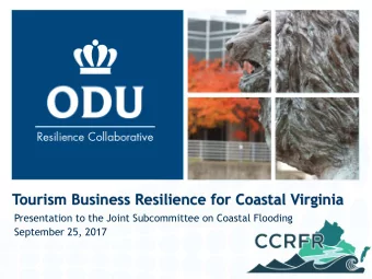 Tourism Business Resilience for Coastal Virginia  Presentation to the Joint Subcommittee on Coastal
