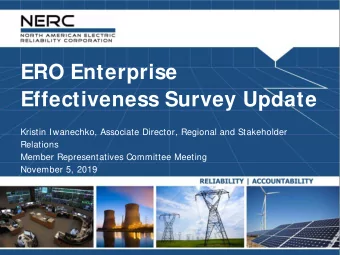 ERO Enterprise  Effectiveness Survey Update  Kristin Iwanechko, Associate Director, Regional and