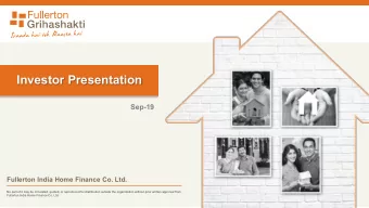 Investor Presentation  Sep-19  Fullerton India Home Finance Co. Ltd.  No part of it may be