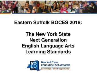 Eastern Suffolk BOCES 2018:  The New York State  Next Generation  English Language Arts  Learning