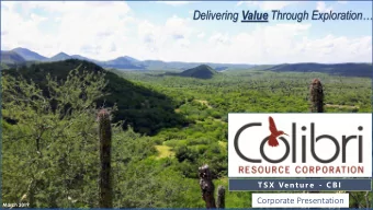 Delivering Value Through Exploration  TSX Ventur e - CBI  Corporate Presentation  March 2019