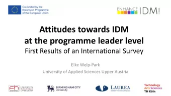 Attitudes towards IDM  at the programme leader level  First Results of an International Survey