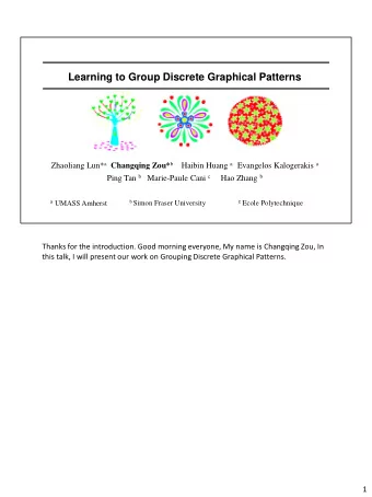 Learning to Group Discrete Graphical Patterns Zhaoliang Lun* a Changqing Zou* b Haibin Huang a
