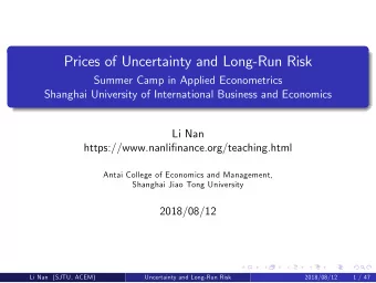 Prices of Uncertainty and Long-Run Risk  Summer Camp in Applied Econometrics  Shanghai University