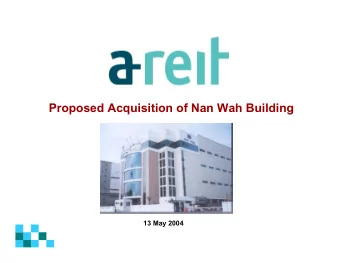 Proposed Acquisition of Nan Wah Building  13 May 2004  Agenda  The Property  Impact on A-REIT