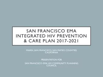 INTEGRATED HIV PREVENTION  &amp; CARE PLAN 2017-2021  MARIN, SAN FRANCISCO, SAN MATEO COUNTIES,