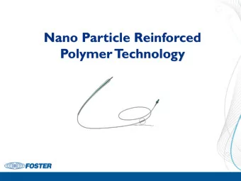 Polymer T  echnology  Nano Reinforced Compounds: Defined  Addition of nano particle to polymer