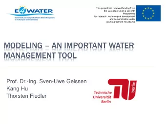 MODELING  AN IMPORTANT WATER  MANAGEMENT TOOL  Prof. Dr.-Ing. Sven-Uwe Geissen  Kang Hu