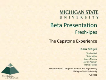 Beta Presentation  Fresh-ipes  The Capstone Experience  Team Meijer  Charles Heil  Olivia Miller