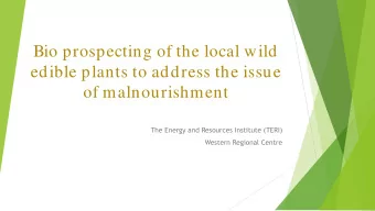 Bio prospecting of the local wild  edible plants to address the issue  of malnourishment  The