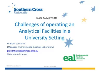 Challenges of operating an  Analytical Facilities in a  University Setting  Graham Lancaster