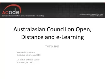 Australasian Council on Open,  Distance and e-Learning  THETA 2013  Kevin Ashford-Rowe  Executive