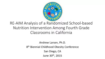 RE-AIM Analysis of a Randomized School-based  Nutrition Intervention Among Fourth Grade  Classrooms