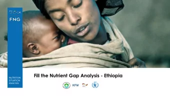 Fill the Nutrient Gap Analysis - Ethiopia  NUTRITION  SITUATION  ANALYSIS  Outline  Overview of FNG