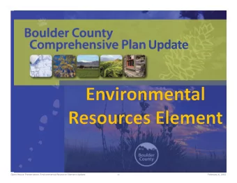 Update  Open House Presentation, Environmental Resource Element Update  -1-  February 6, 2012