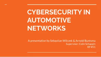 CYBERSECURITY IN  AUTOMOTIVE  NETWORKS  A presentation by Sebastian Wilczek &amp; Arnold Buntsma