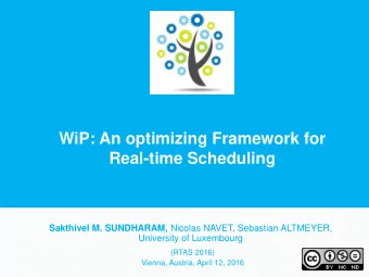 WiP: An optimizing Framework for  Real-time Scheduling Sakthivel M. SUNDHARAM, Nicolas NAVET,