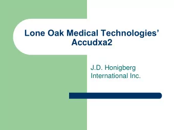Lone Oak Medical Technologies  Accudxa2  J.D. Honigberg  International Inc.  Overview  The