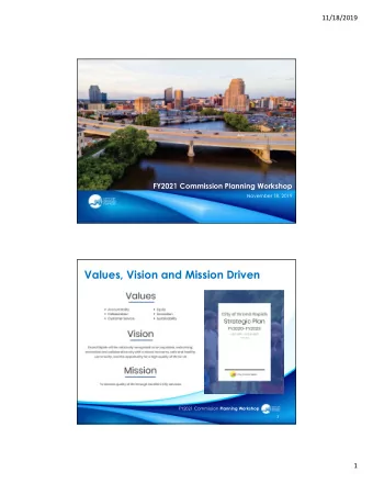 Values, Vision and Mission Driven FY2021 Commission Planning Workshop  2  1  11/18/2019  Agenda