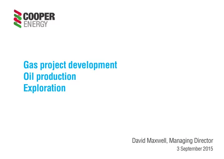 gas project development oil production exploration