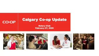 Calgar  Calgary Co  y Co-op Upda  op Update  te  Rotar  otary  y Club  Club  Febr  bruar  uary 27,