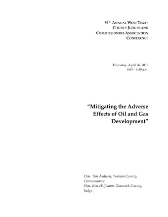 Mitigating the Adverse  Effects of Oil and Gas Development   Hon. Tim Addison, Yoakum