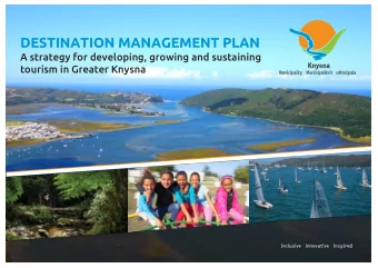DESTINATION MANAGEMENT PLAN  A strategy for developing, growing and sustaining  tourism in Greater