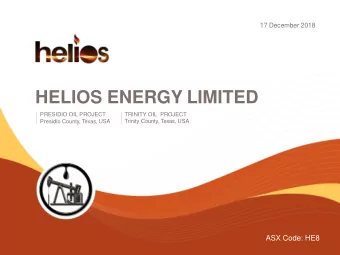 HELIOS ENERGY LIMITED  PRESIDIO OIL PROJECT  TRINITY OIL PROJECT  Presidio County, Texas, USA