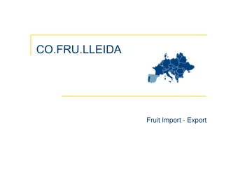 CO.FRU.LLEIDA  Fruit Import - Export  Company   Founded in 2002   Based in Lleida, Spain