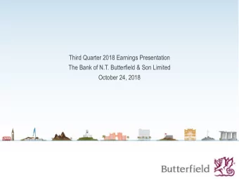 Third Quarter 2018 Earnings Presentation  The Bank of N.T. Butterfield &amp; Son Limited  October