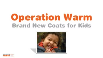 Operation Warm  Brand New Coats for Kids  The Mission  Operation Warm has provided a  TO PROVIDE