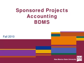 Sponsored Projects  Accounting  BDMS  Fall 2010  New Mexico State University  BDMS Overview
