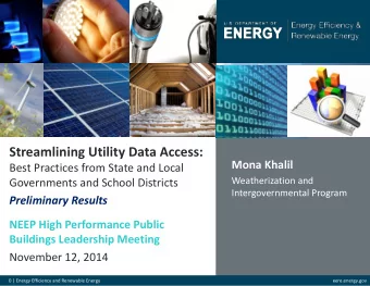 Streamlining Utility Data Access:  Mona Khalil  Best Practices from State and Local  Weatherization