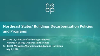 Northeast States Buildings Decarbonization Policies  and Programs  By: Dave Lis, Director of