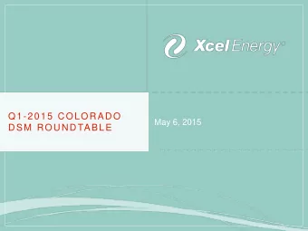 Q1-2015 COLORADO  May 6, 2015  DSM ROUNDTABLE  AGENDA   1:00  1:05 p.m.  Welcome and DSM