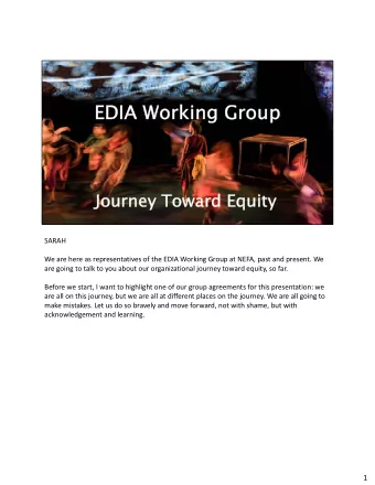 EDIA Working Group  EDIA Working Group  Journey Toward Equity  Journey Toward Equity  SARAH  We are