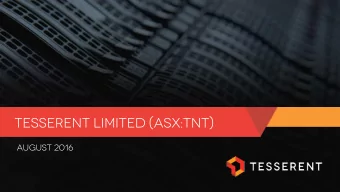 TESSERENT LIMITED (ASX:TNT)  AUGUST 2016  Disclaimer  This presentation has been prepared by