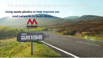 Its the end of the road for waste plastic.  Using waste plastics to help improve our road