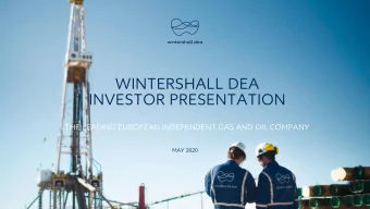 WINTERSHALL DEA  INVESTOR PRESENTATION  THE LEADING EUROPEAN INDEPENDENT GAS AND OIL COMPANY  MAY