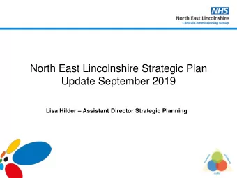 North East Lincolnshire Strategic Plan  Update September 2019 Lisa Hilder  Assistant Director